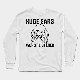 huge ears worst listener Long Sleeve T-Shirt